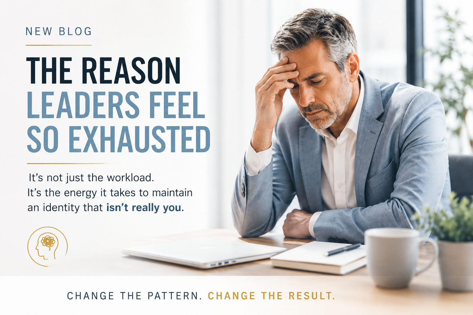 The Reason Leaders Feel So Exhausted