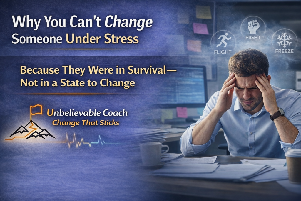Why You Can’t Change Someone Under Stress